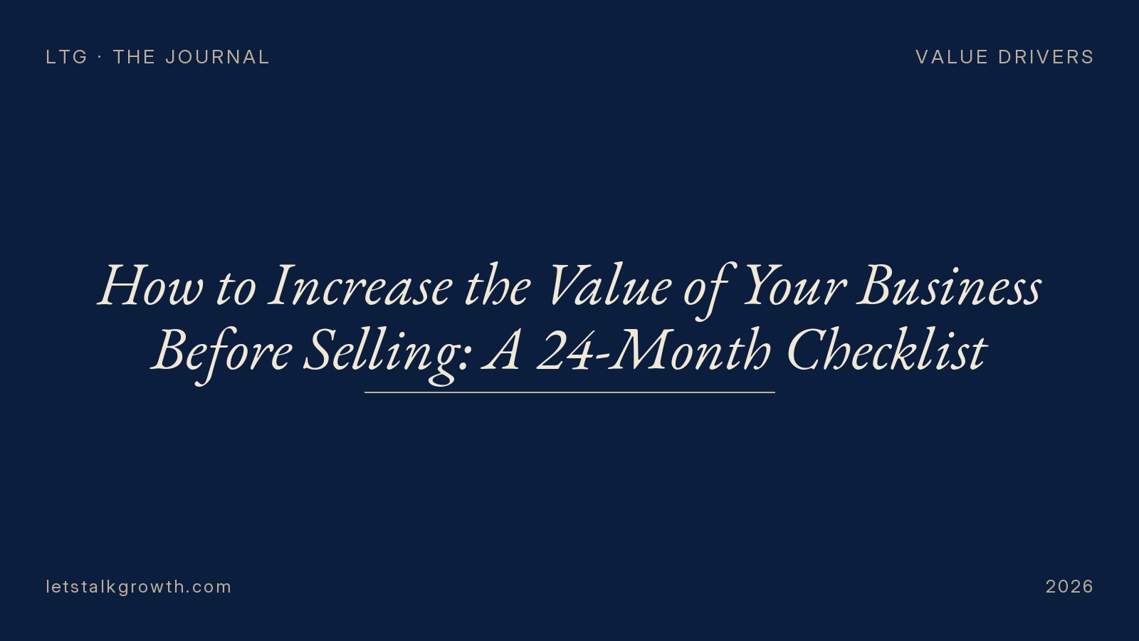 How to Increase the Value of Your Business Before Selling: A 24-Month Checklist