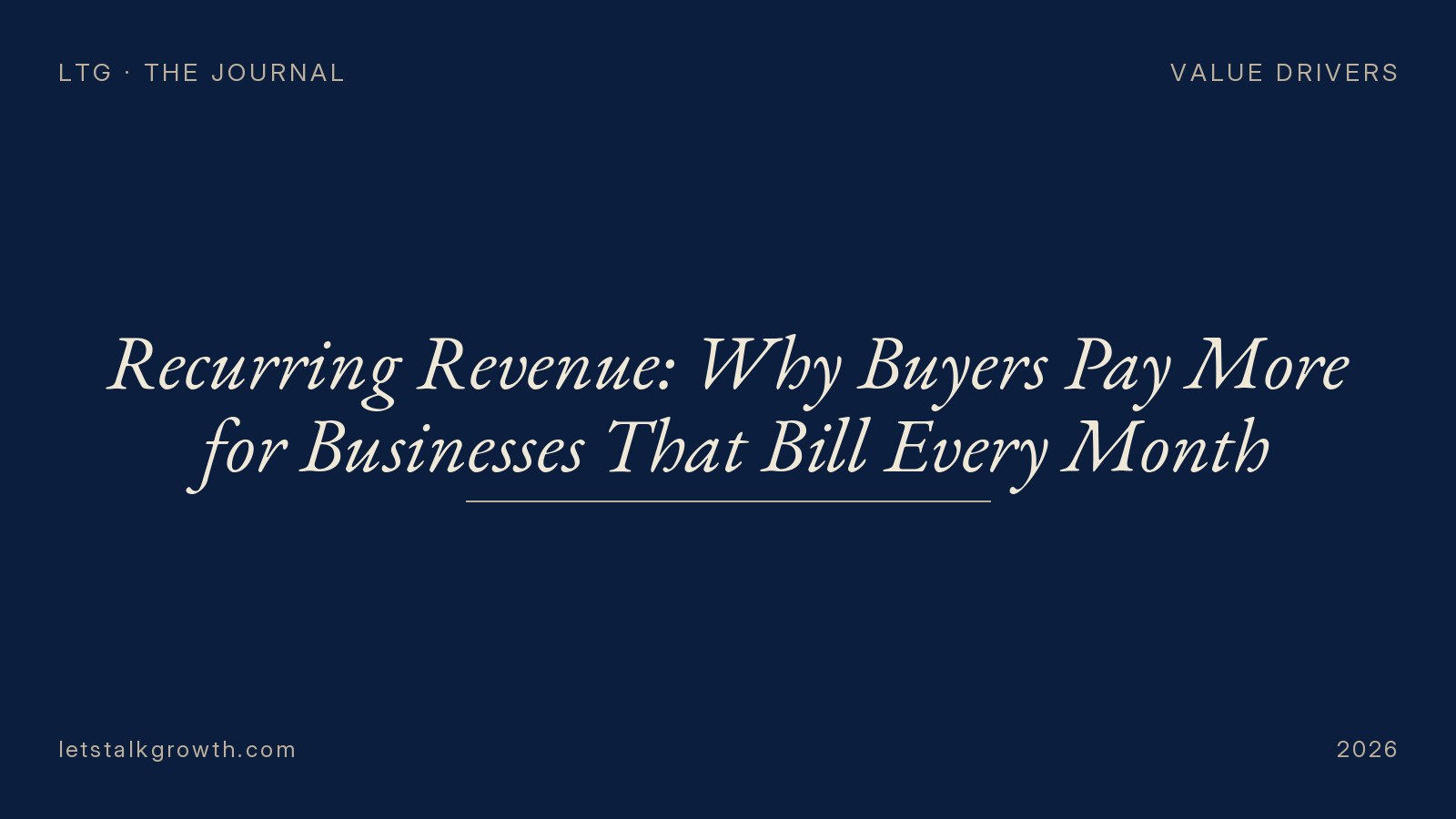 Recurring Revenue: Why Buyers Pay More for Businesses That Bill Every Month