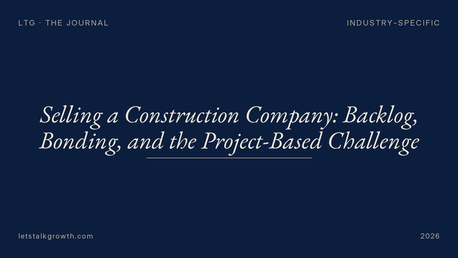 Selling a Construction Company: Backlog, Bonding, and the Project-Based Challenge