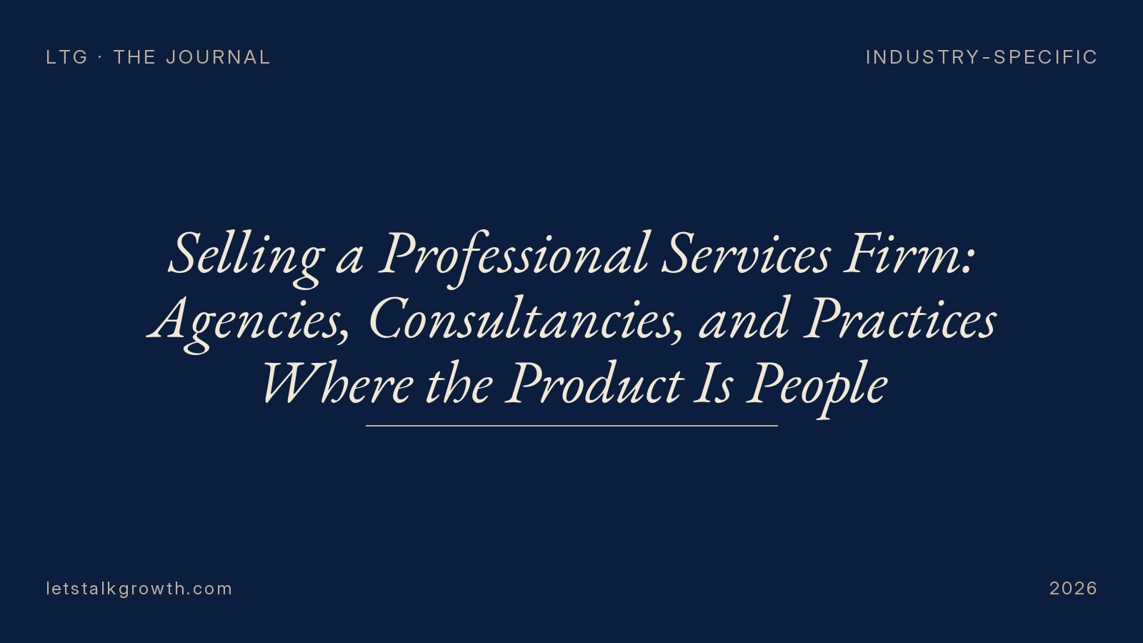 Selling a Professional Services Firm: Agencies, Consultancies, and Practices Where the Product Is People