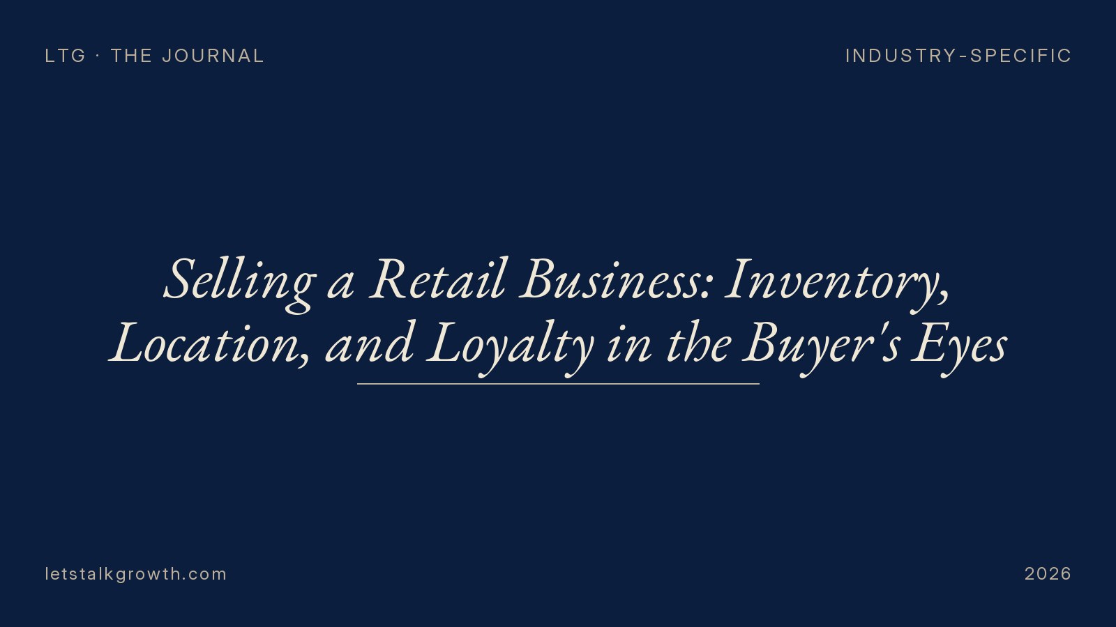 Selling a Retail Business: Inventory, Location, and Loyalty in the Buyer's Eyes