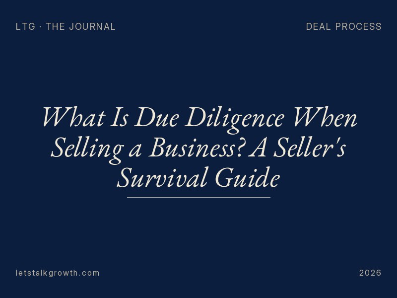 What Is Due Diligence When Selling a Business? A Seller's Survival Guide