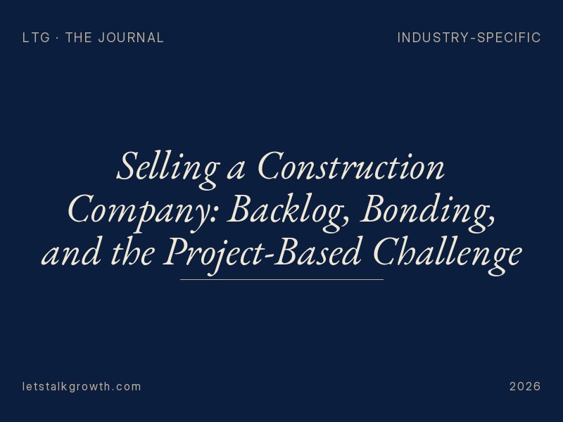 Selling a Construction Company: Backlog, Bonding, and the Project-Based Challenge