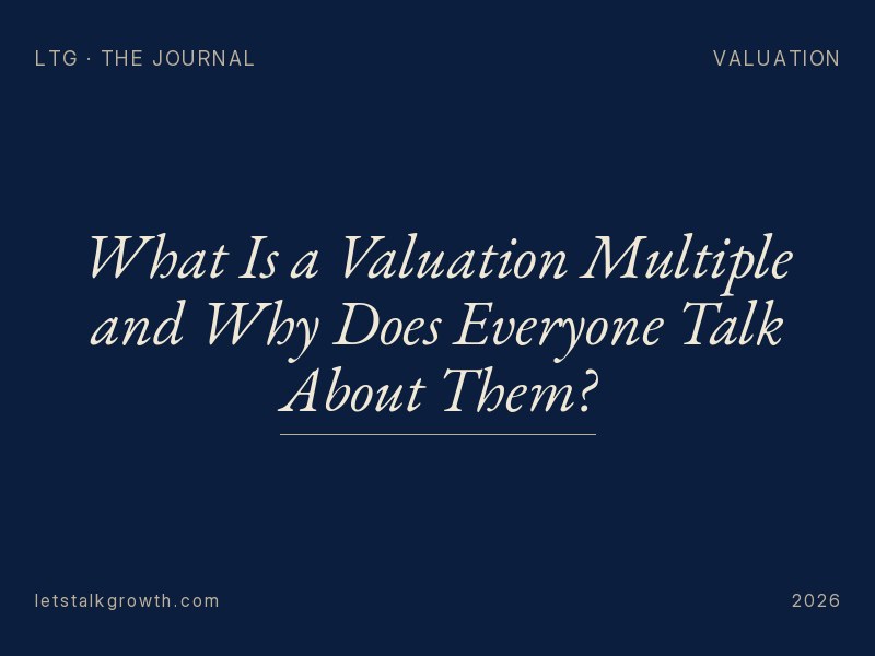 What Is a Valuation Multiple and Why Does Everyone Talk About Them?